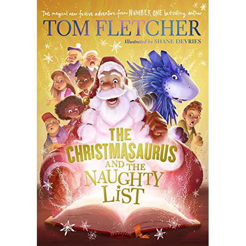 the christmasaurus and the naughty list by tom fletcher