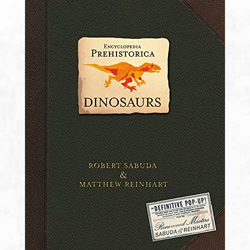  Encyclopedia Prehistorica Dinosaurs: The Definitive Pop-Up