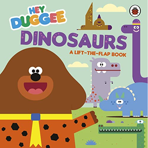 hey duggee: dinosaurs: a lift-the-flap book