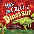 how to catch a dinosaur by adam wallace Main Thumbnail