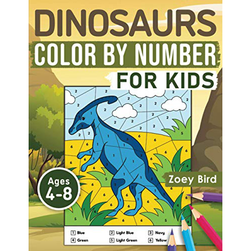 Dinosaurs Color by Number for Kids: Coloring Activity for Ages 4 – 8