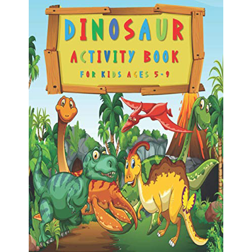 The Complete Dinosaur Activity Book For Children  Ages 5-9