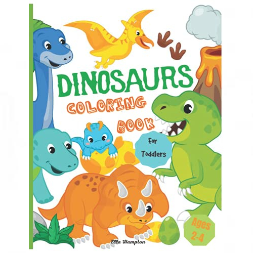 Dinosaurs Coloring Book For Toddlers Ages 2-4