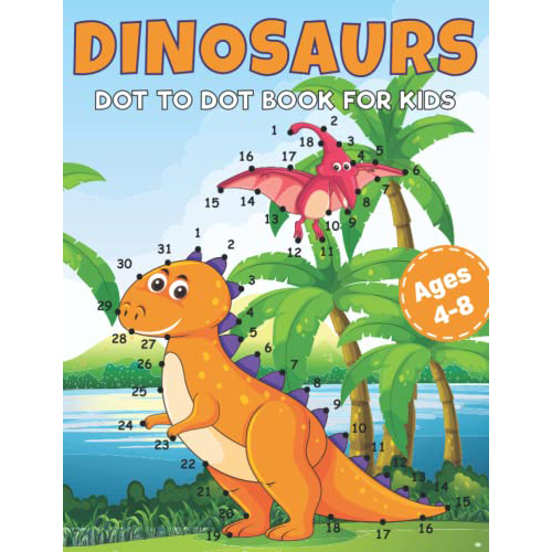 Dinosaurs Dot to Dot Activity Book for Kids Ages 4-8