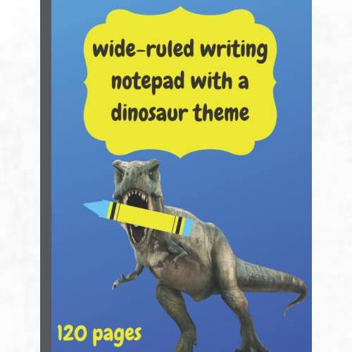 wide-ruled writing notepad with a dinosaur theme - 120 Pages - 8.5 x 11 inches