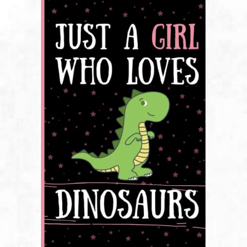 Just A Girl Who Loves Dinosaurs Notepad - 6 x 9 Inches - 110 Pages