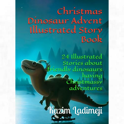 Illustrated Advent Story Book - 24 Illustrated Christmas Dinosaur stories