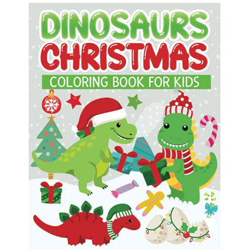 christmas dinosaurs coloring book for kids: fun coloring pages of dinosaurs